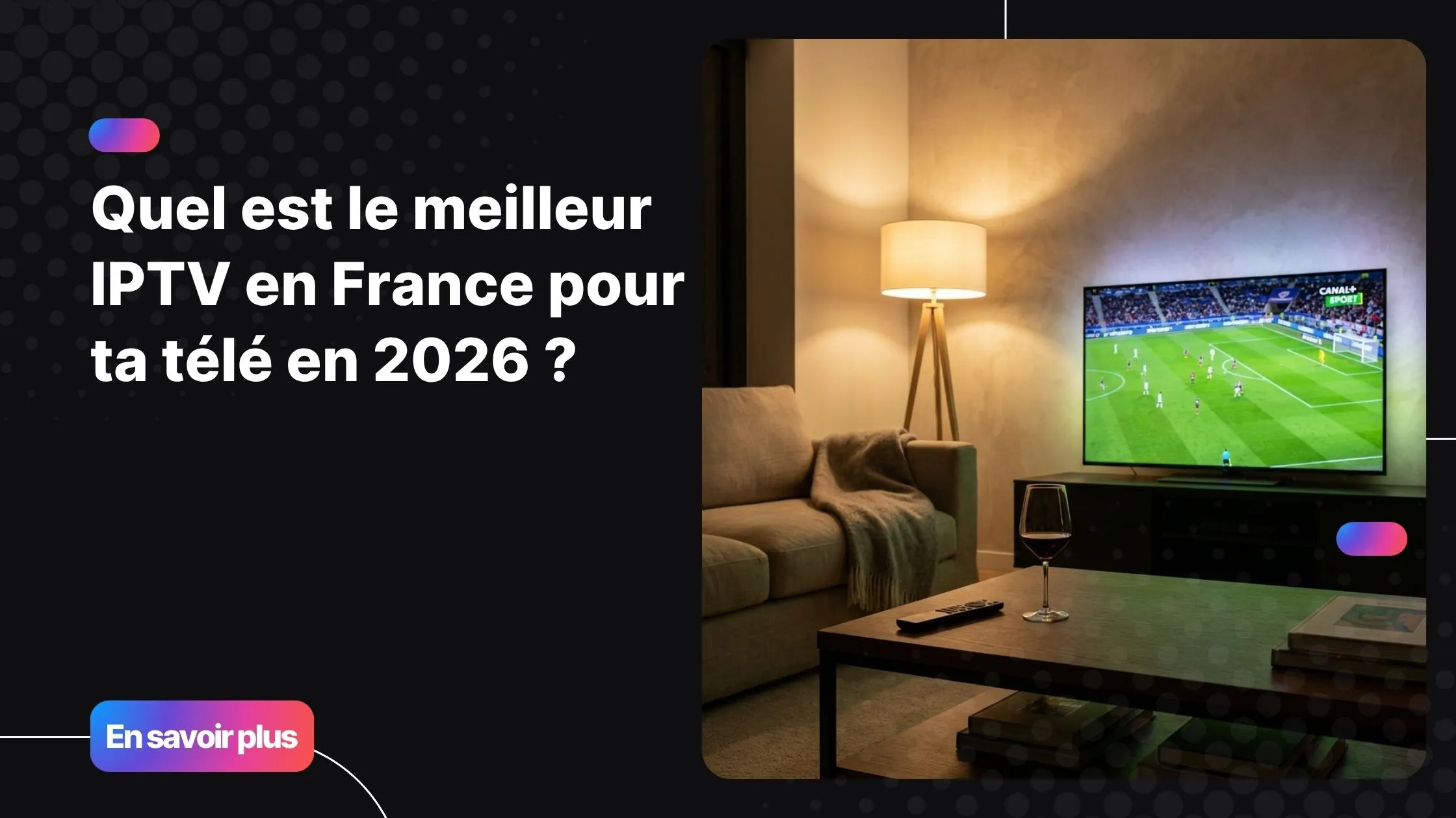 Meilleur IPTV en France - interface de streaming sur grand écran de salon