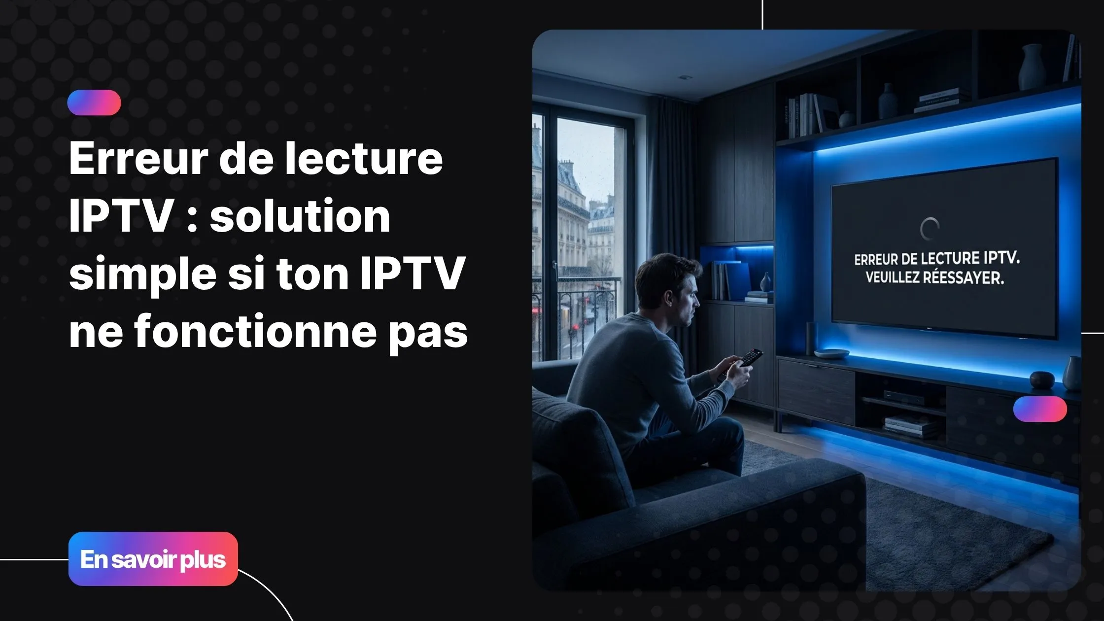 erreur de lecture iptv sur une smart tv dans un salon moderne