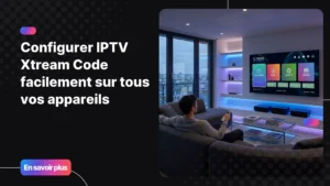 Configuration iptv xtream code sur Smart TV dans un salon moderne