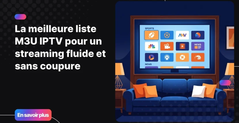 Interface liste M3U IPTV affichée sur un grand écran de salon