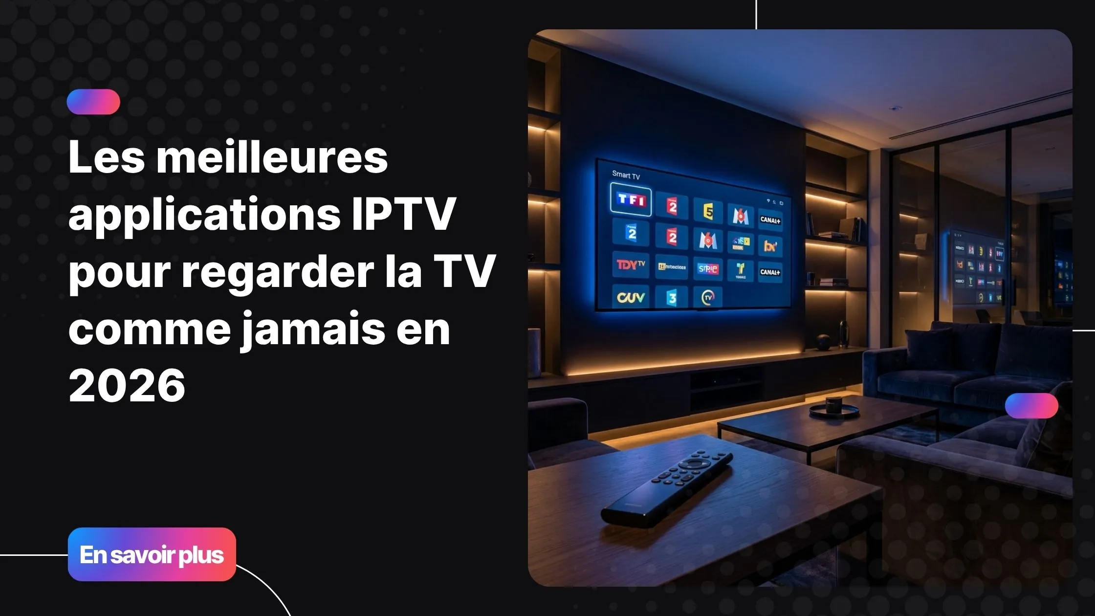 Meilleures applications IPTV sur Smart TV dans un salon moderne en 2026