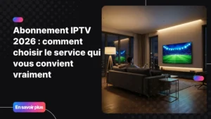 Regarder un abonnement IPTV 2026 en 4K sur smart TV dans un salon moderne