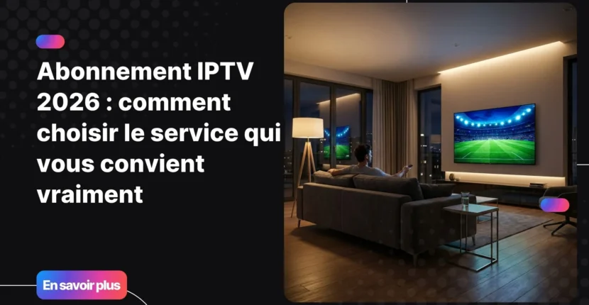 Regarder un abonnement IPTV 2026 en 4K sur smart TV dans un salon moderne