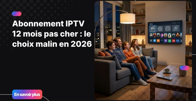 Salon moderne montrant l'interface d'un abonnement iptv 12 mois pas cher sur un écran TV, ambiance conviviale.