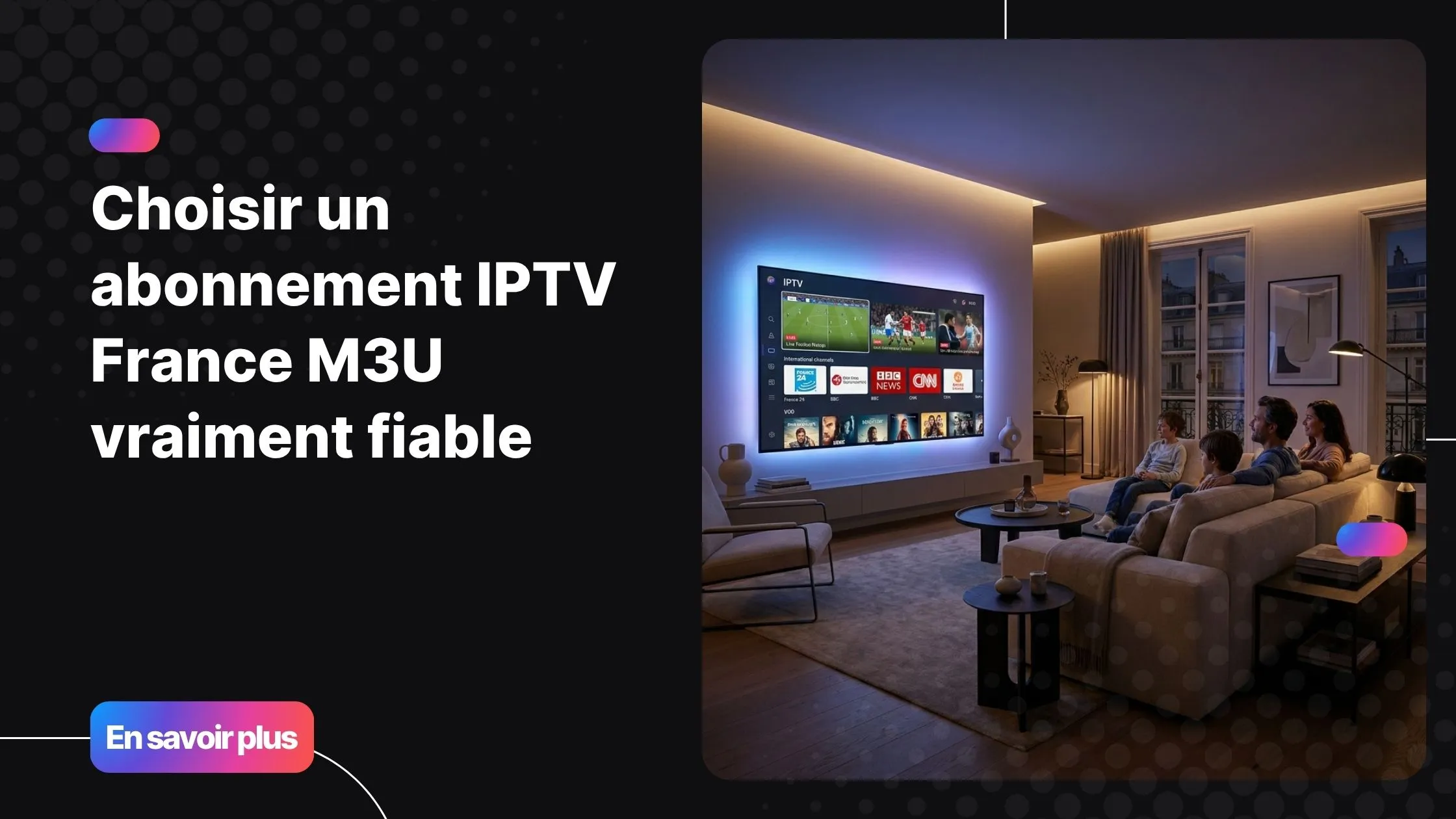 Famille utilisant un service iptv france m3u sur une Smart TV moderne avec streaming fluide