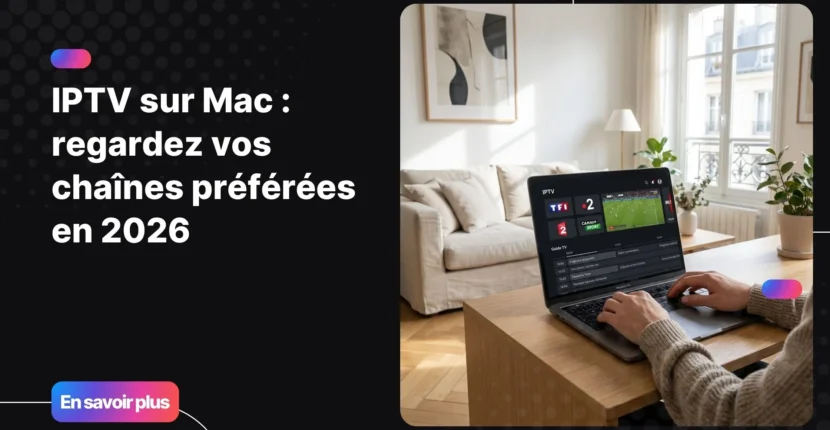 IPTV sur Mac avec chaînes TV et streaming sur MacBook moderne