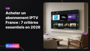 Acheter abonnement IPTV France pour profiter d’une expérience TV moderne en 4K