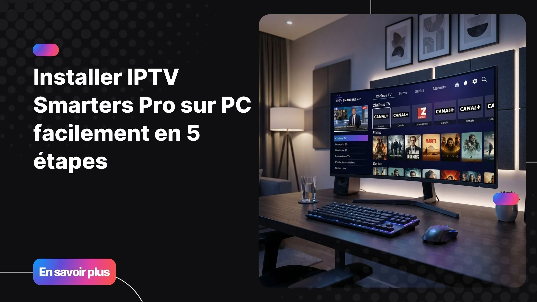 Configuration IPTV Smarters Pro sur PC avec interface IPTV moderne sur Windows