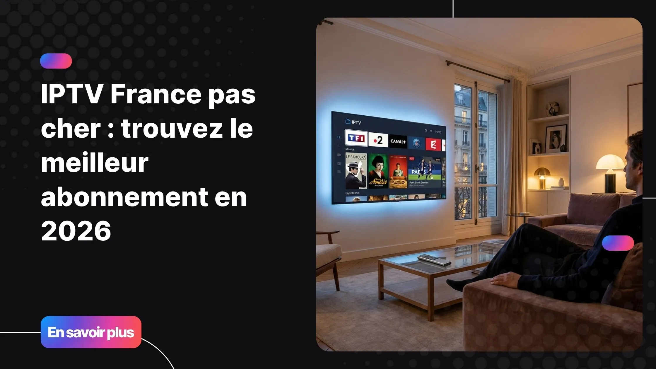 iptv france pas cher sur Smart TV moderne dans un salon premium