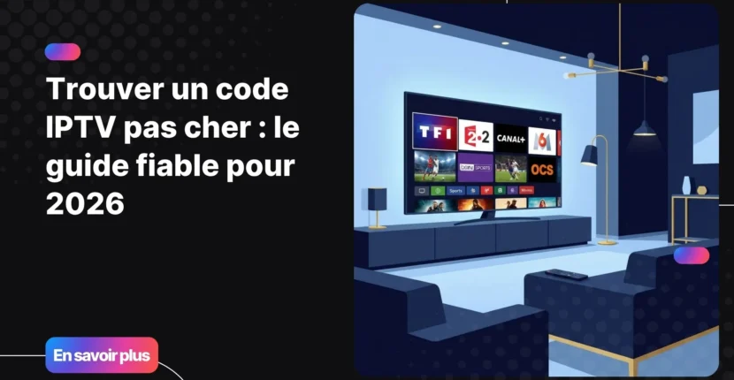 Code IPTV pas cher - abonnement IPTV premium sur Smart TV en 2026