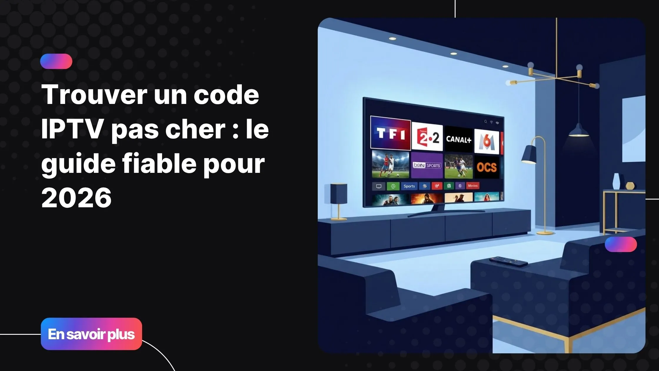 Code IPTV pas cher - abonnement IPTV premium sur Smart TV en 2026