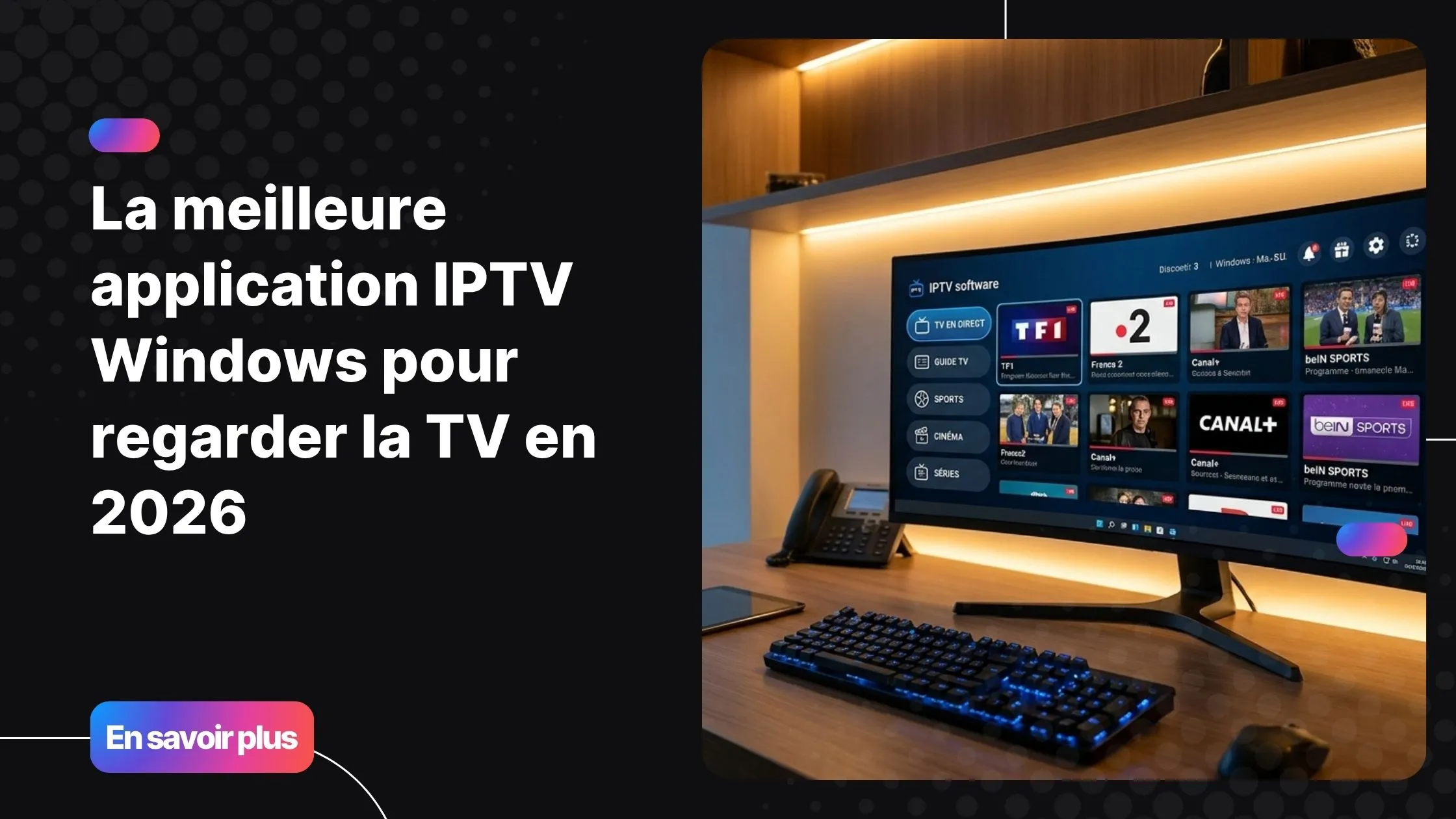 Application IPTV Windows affichée sur un ordinateur moderne pour regarder la télévision en direct en 2026.
