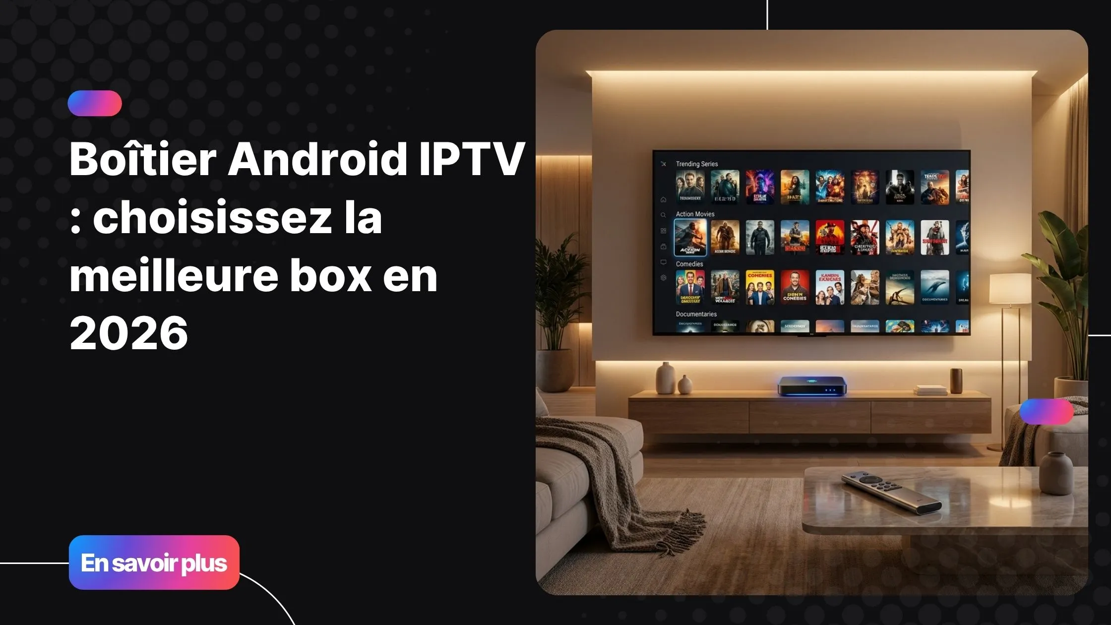 Boitier android iptv connecté à une télévision 4K dans un salon moderne