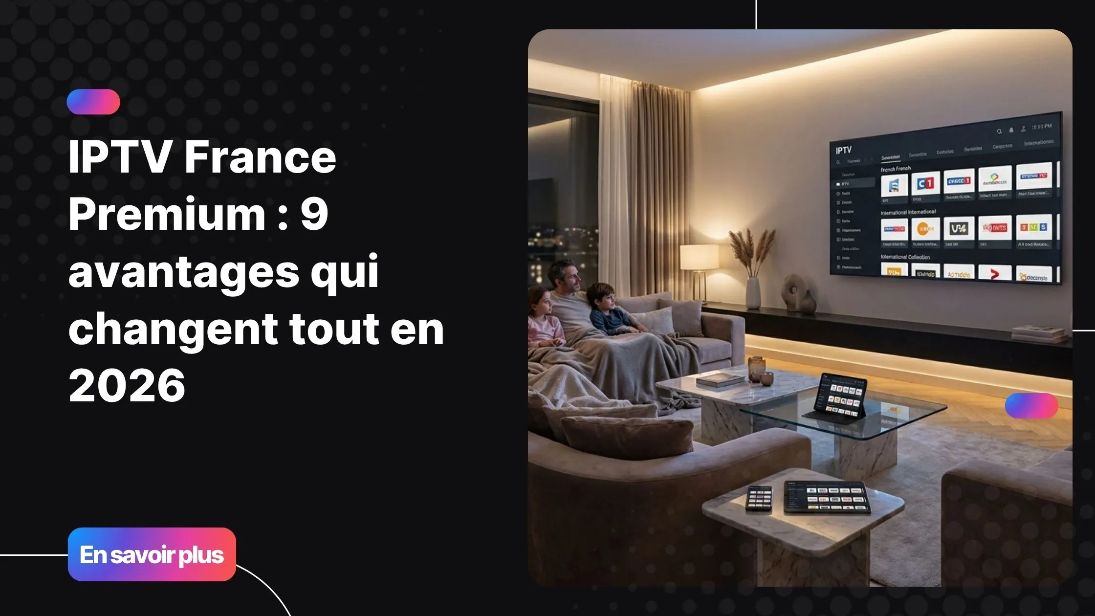 iptv france fremium sur Smart TV dans un salon moderne avec qualité 4K et plusieurs appareils connectés.
