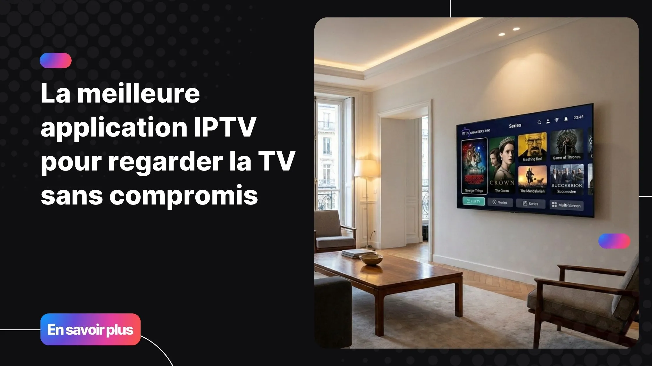 meilleure application IPTV sur Smart TV dans un salon moderne