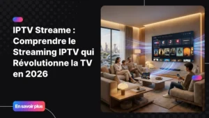 IPTV streame sur Smart TV avec diffusion de chaînes et contenus en streaming haute qualité.