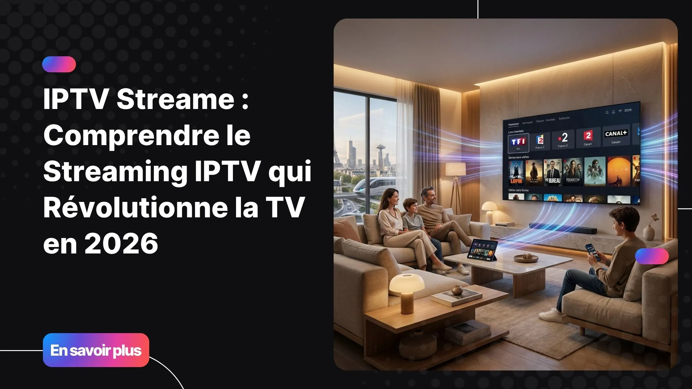 IPTV streame sur Smart TV avec diffusion de chaînes et contenus en streaming haute qualité.