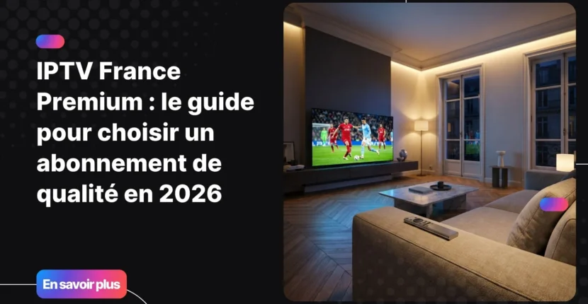 Salon moderne avec télévision 4K diffusant une chaîne en IPTV France Premium