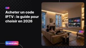 Acheter un code IPTV premium pour accéder aux chaînes, films et séries sur Smart TV