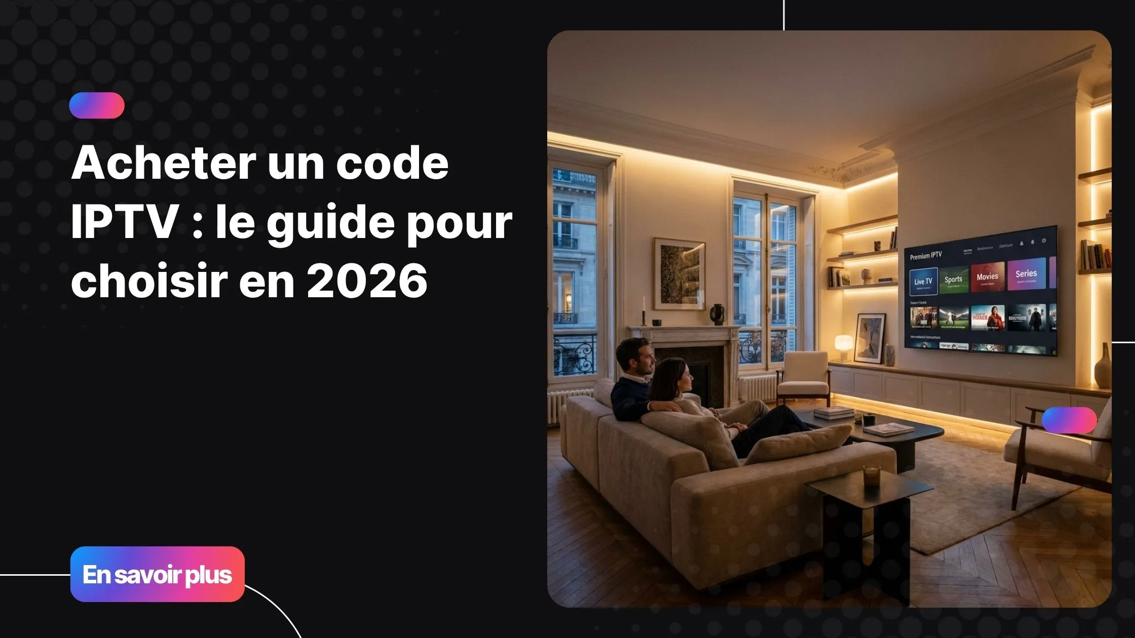 Acheter un code IPTV premium pour accéder aux chaînes, films et séries sur Smart TV