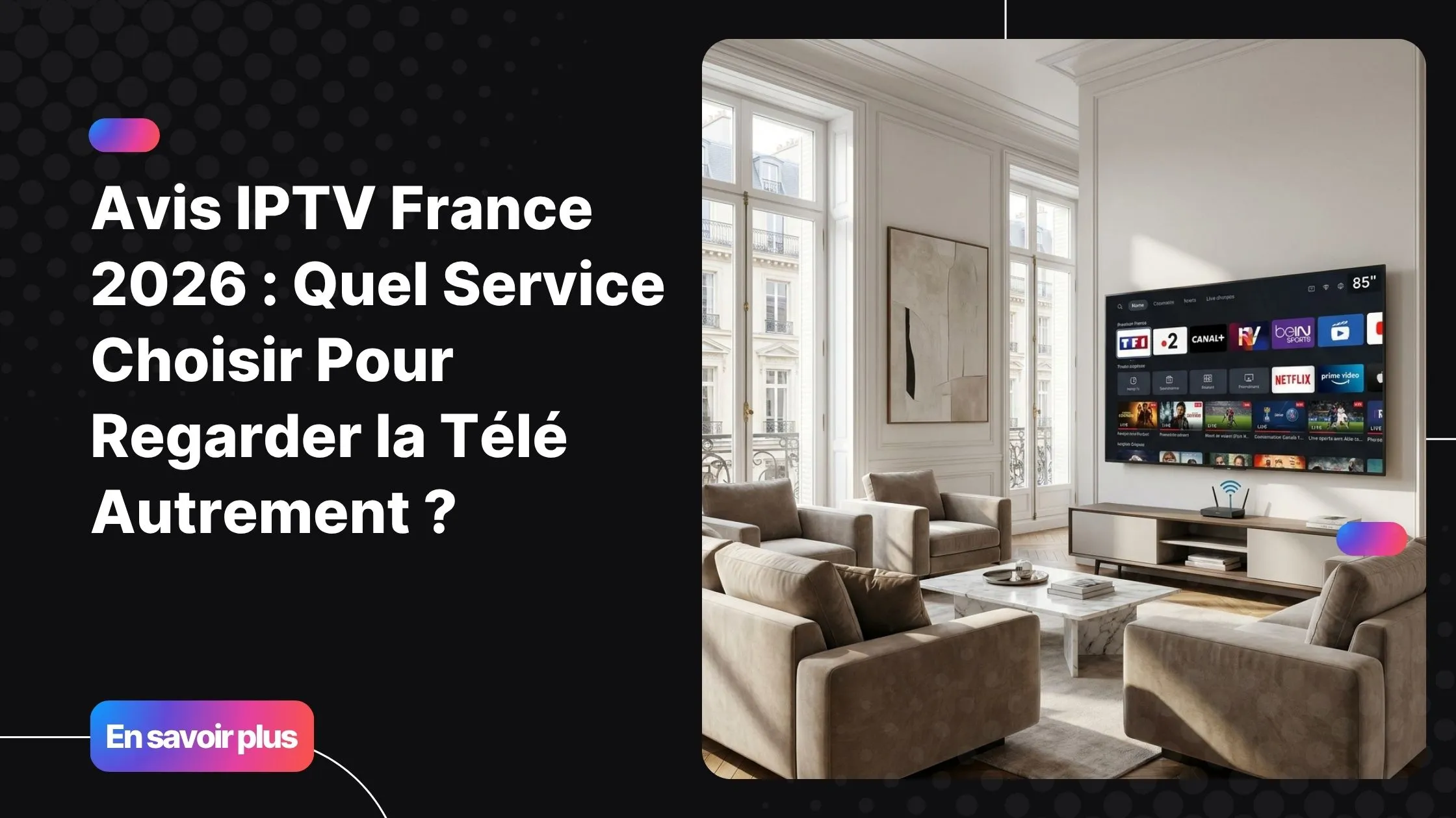 Avis IPTV France : expérience TV moderne sur Smart TV avec chaînes et contenus en streaming