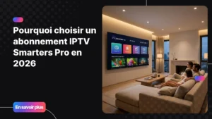 Abonnement IPTV Smarters Pro sur télévision 4K dans un salon moderne français