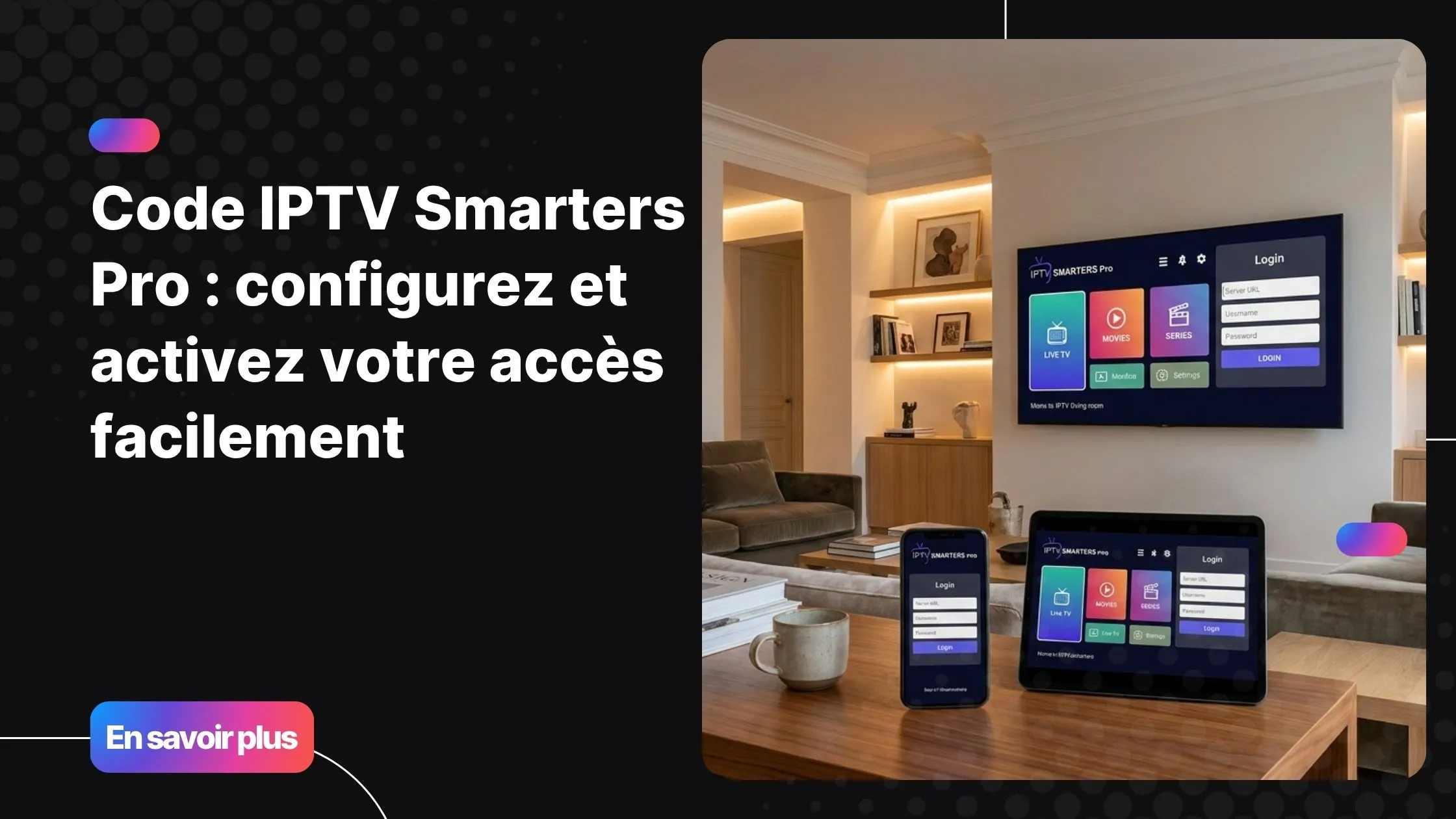 Code IPTV Smarters Pro affiché sur une Smart TV avec application IPTV connectée