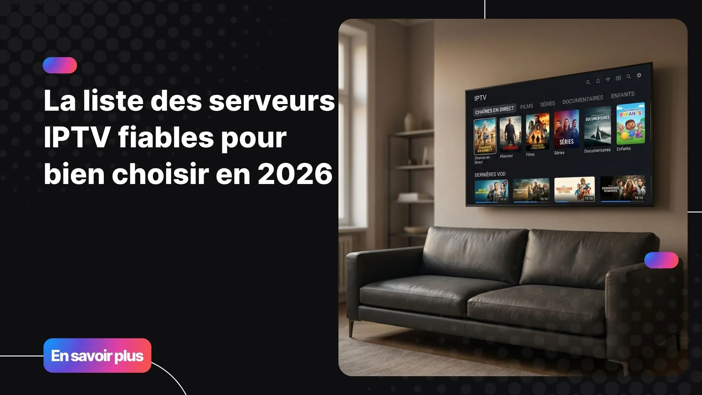 Interface liste serveur IPTV affichée sur une Smart TV moderne dans un salon élégant