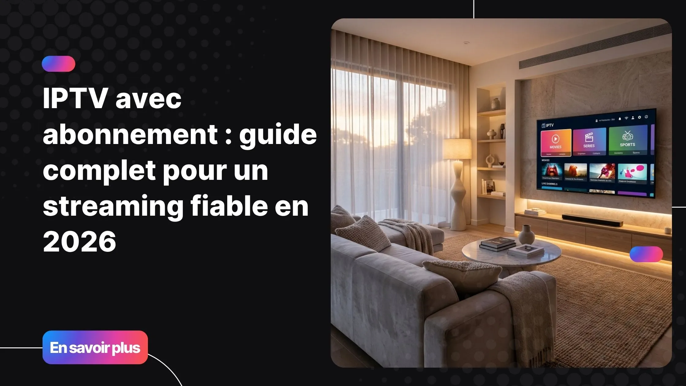 Interface d'une IPTV avec abonnement affichée sur une Smart TV moderne dans un salon contemporain