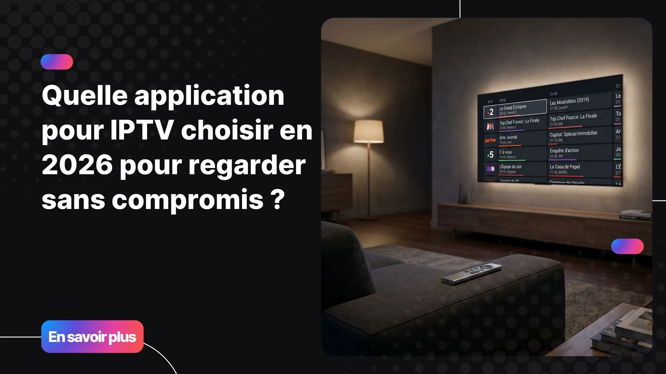 Meilleure application IPTV sur grand écran connecté en salon moderne