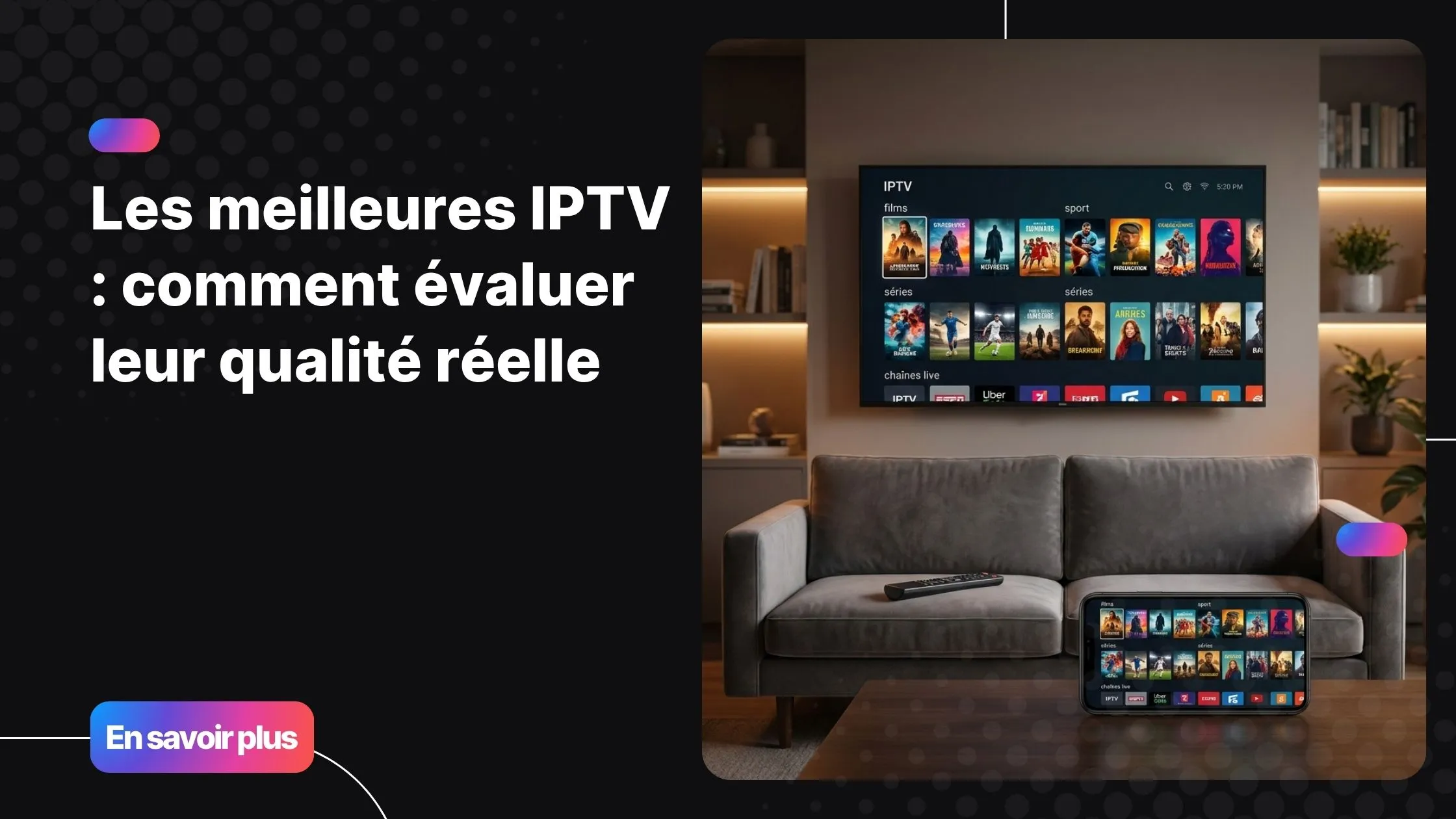 Les meilleures IPTV pour un streaming fluide sur tous vos appareils