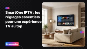SmartOne IPTV avec son interface TV moderne et ses principales catégories