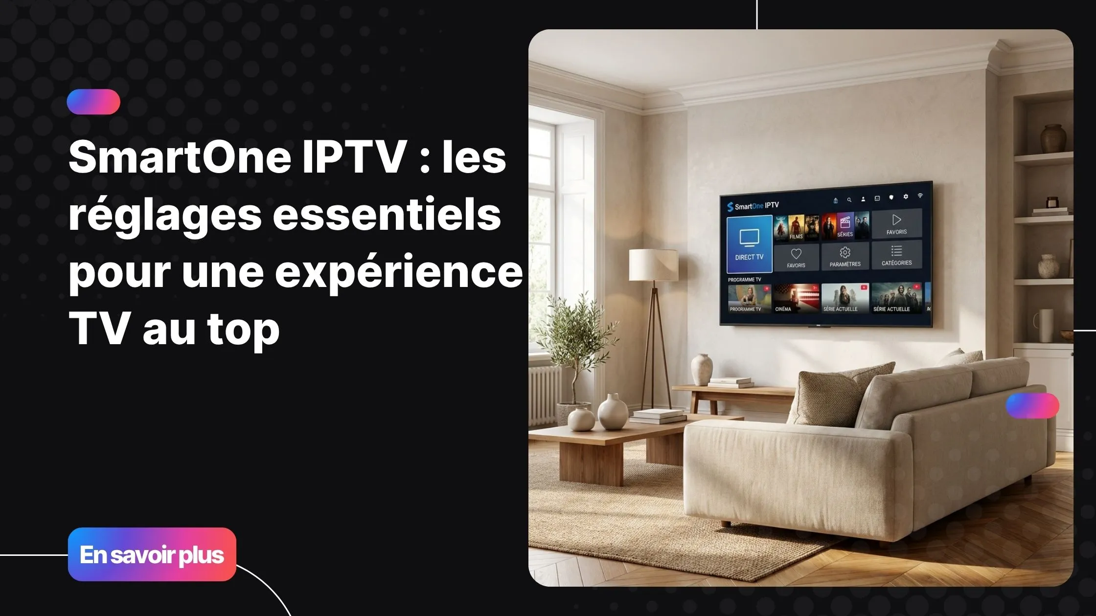 SmartOne IPTV avec son interface TV moderne et ses principales catégories