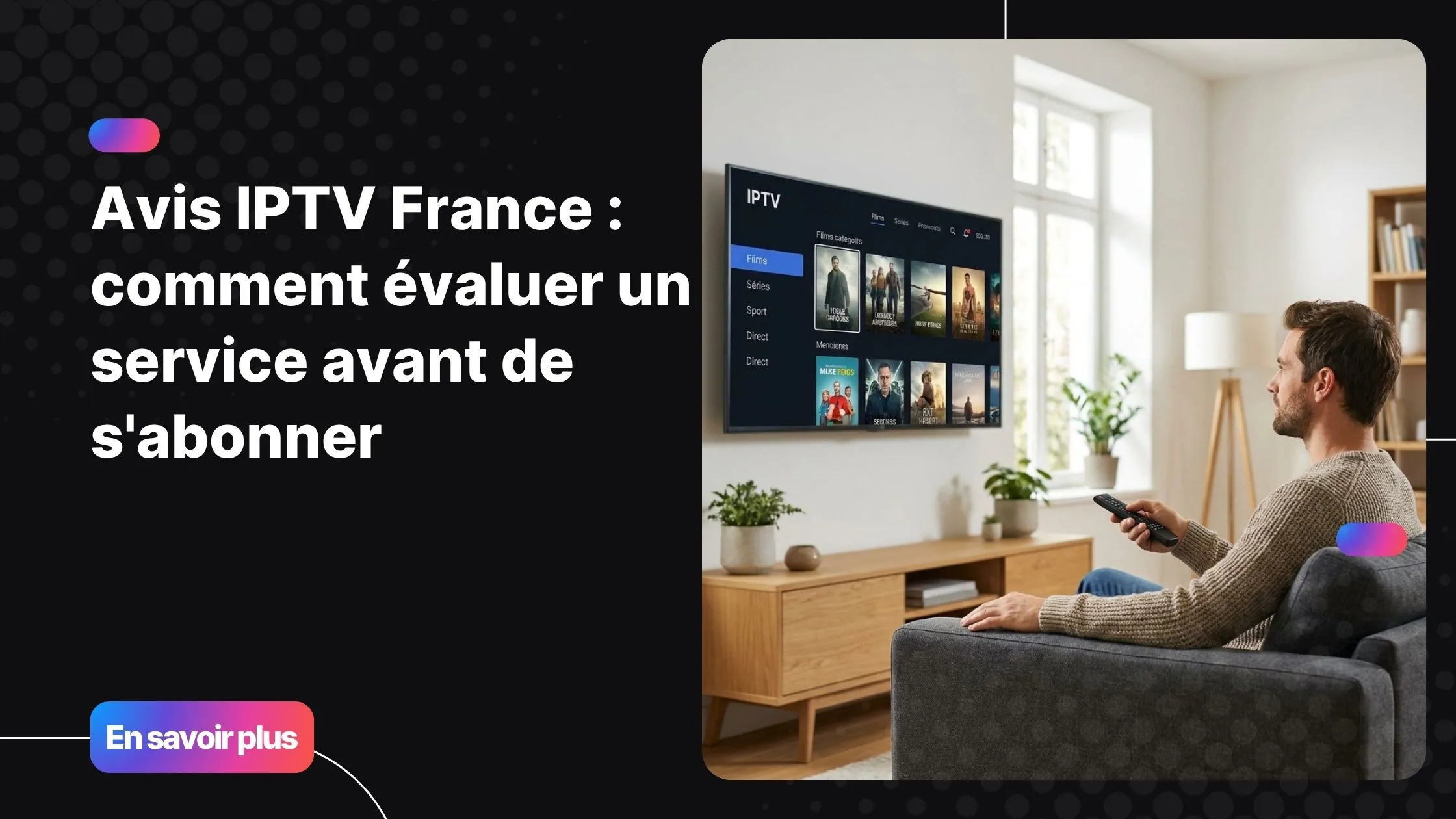 Évaluer un service IPTV en France avant de s'abonner