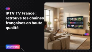IPTV TV France sur Smart TV dans un salon moderne et lumineux