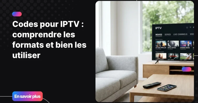 Salon moderne avec Smart TV affichant une interface IPTV, illustration des codes pour IPTV et de la configuration d’un accès streaming à domicile