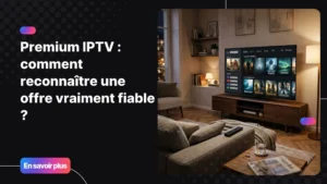 Premium IPTV sur Smart TV dans un salon moderne