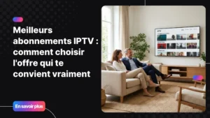 Famille française qui choisit son abonnement IPTV sur Smart TV dans un salon moderne