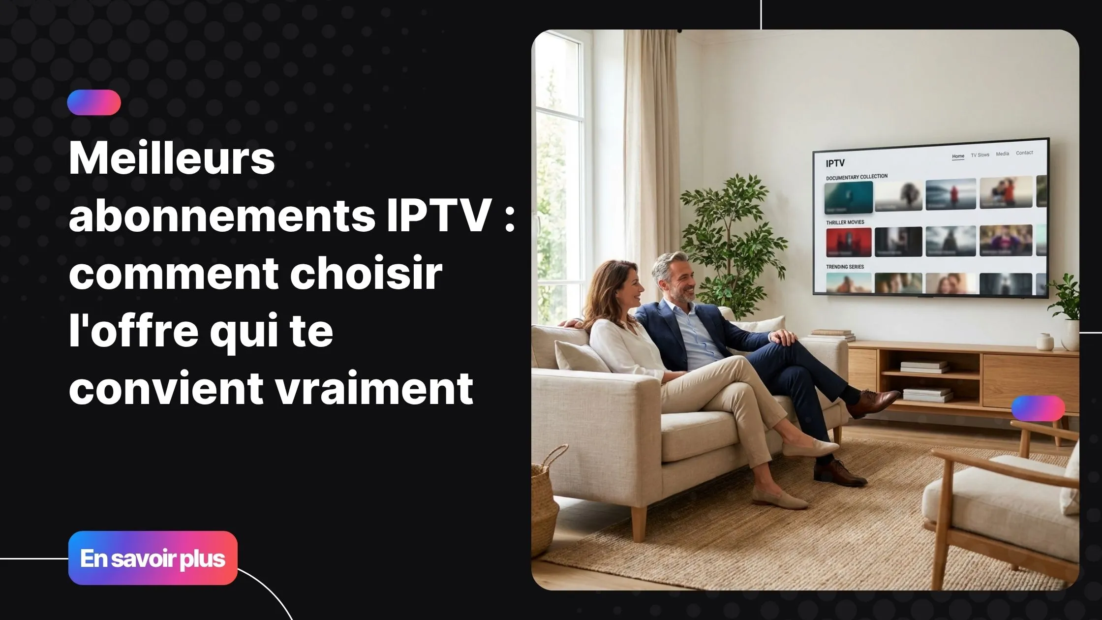 Famille française qui choisit son abonnement IPTV sur Smart TV dans un salon moderne