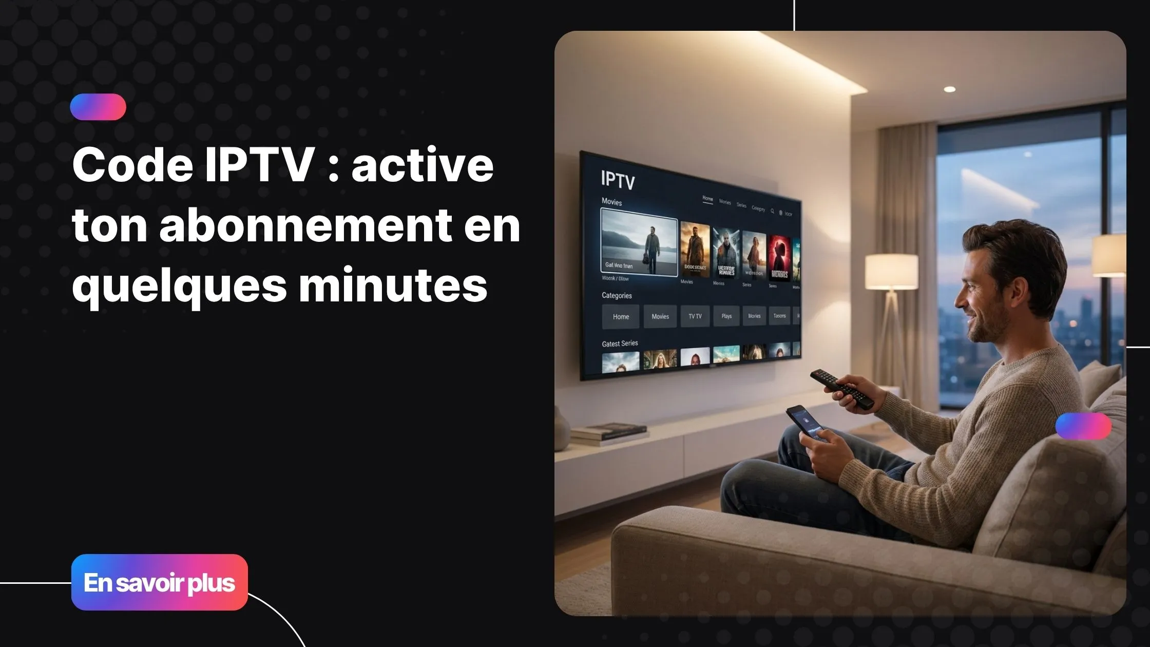 Code IPTV : activer son abonnement sur tous ses appareils