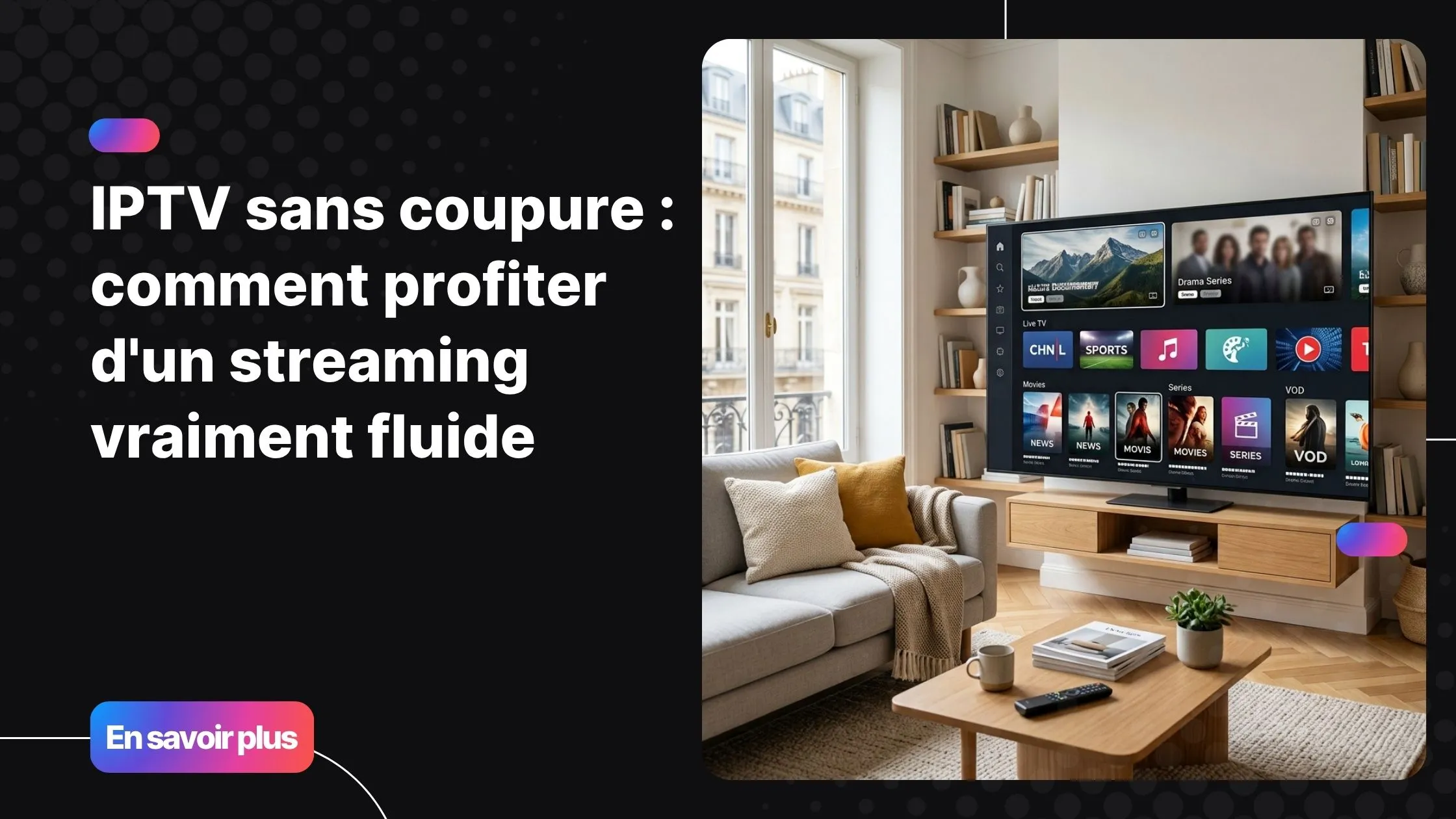 IPTV sans coupure sur Smart TV avec streaming IPTV fluide