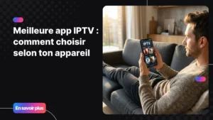 Meilleure app IPTV affichée sur un smartphone Android posé sur un canapé
