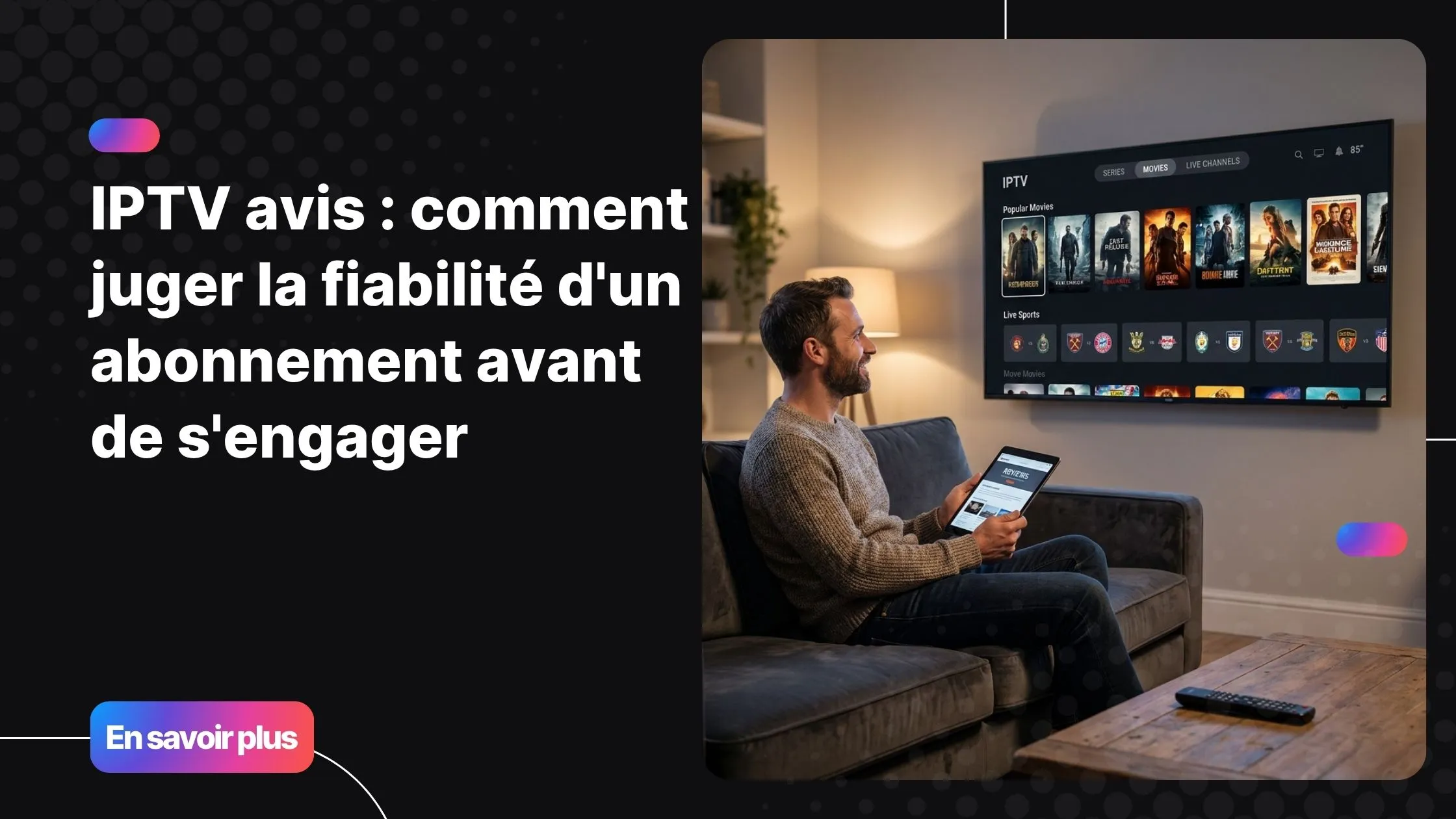 Comment choisir un abonnement IPTV fiable - guide des avis IPTV