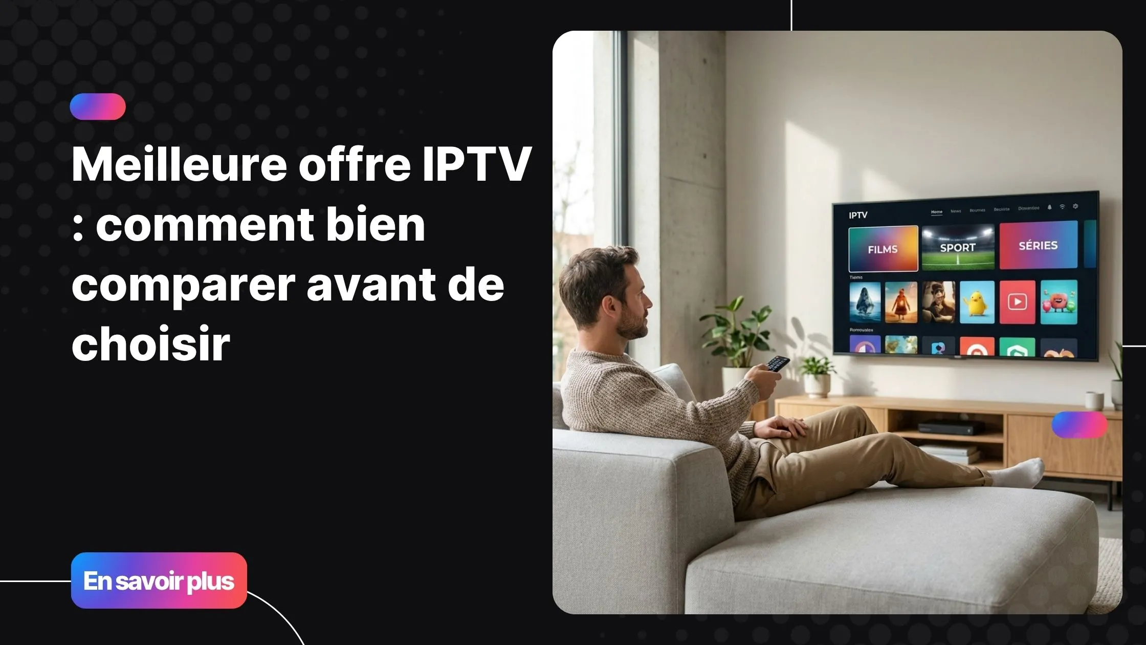 Homme choisissant la meilleure offre IPTV sur sa Smart TV dans un salon moderne