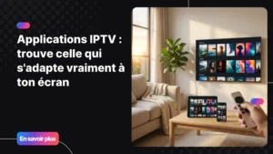 Applications IPTV affichées sur une Smart TV, une tablette et un smartphone dans un salon lumineux