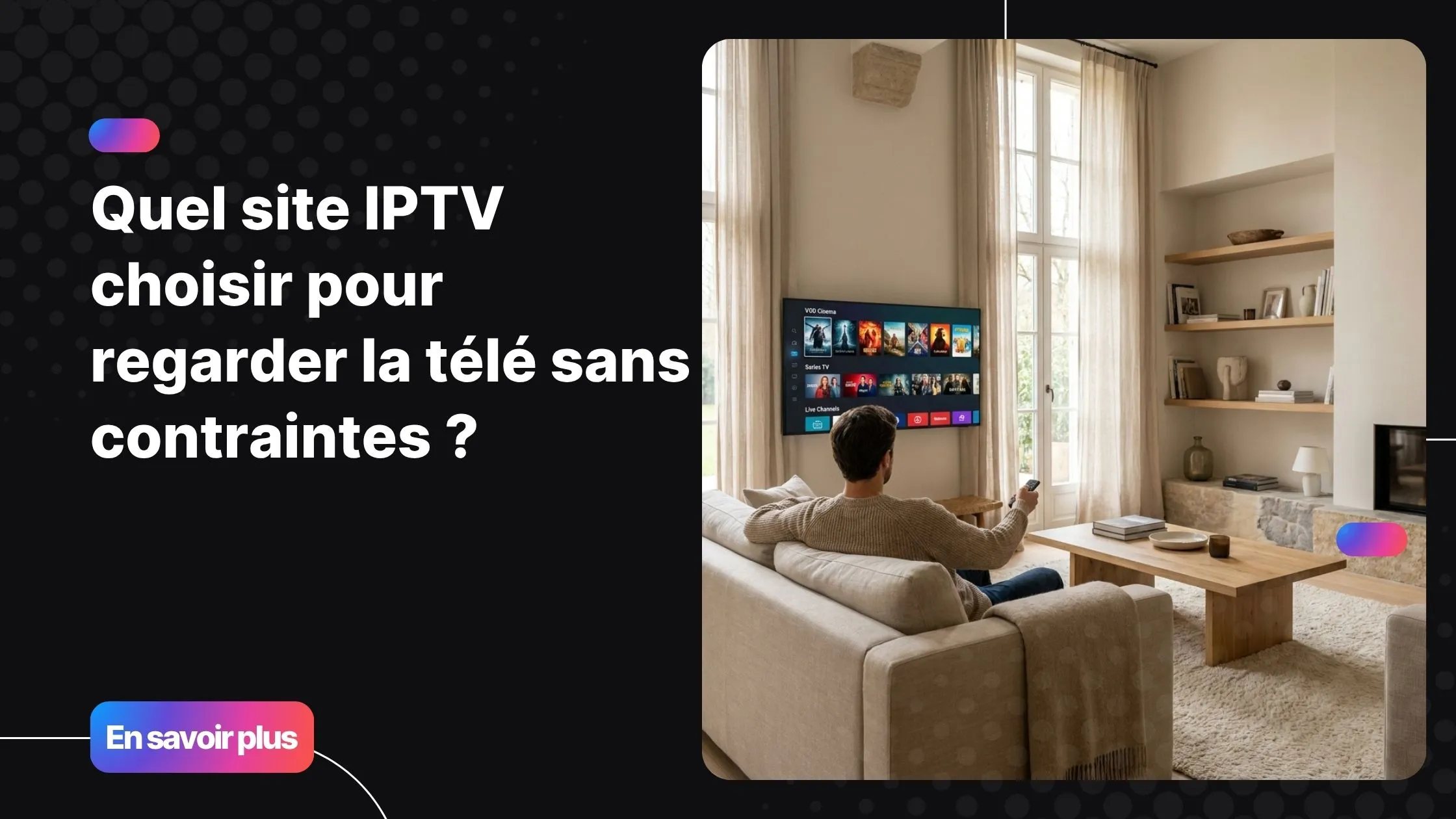 Site IPTV : choisir une solution de télévision moderne et flexible