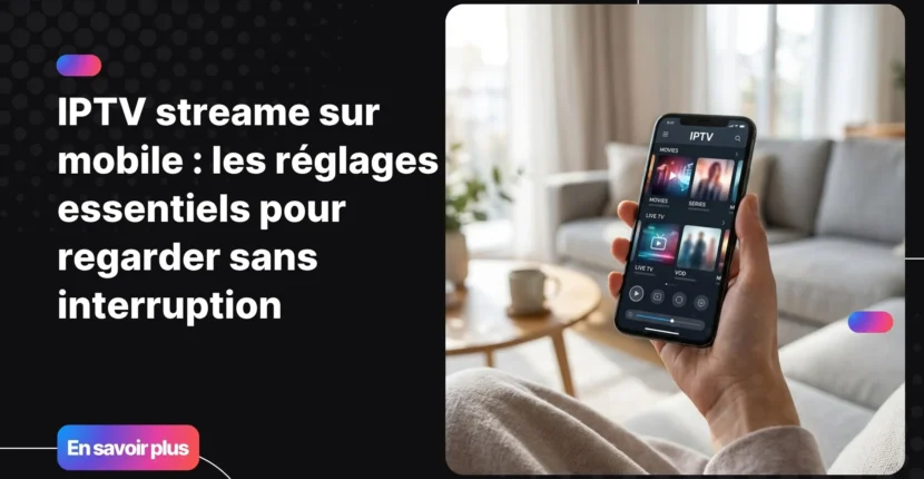 IPTV streame sur smartphone avec une interface de streaming mobile