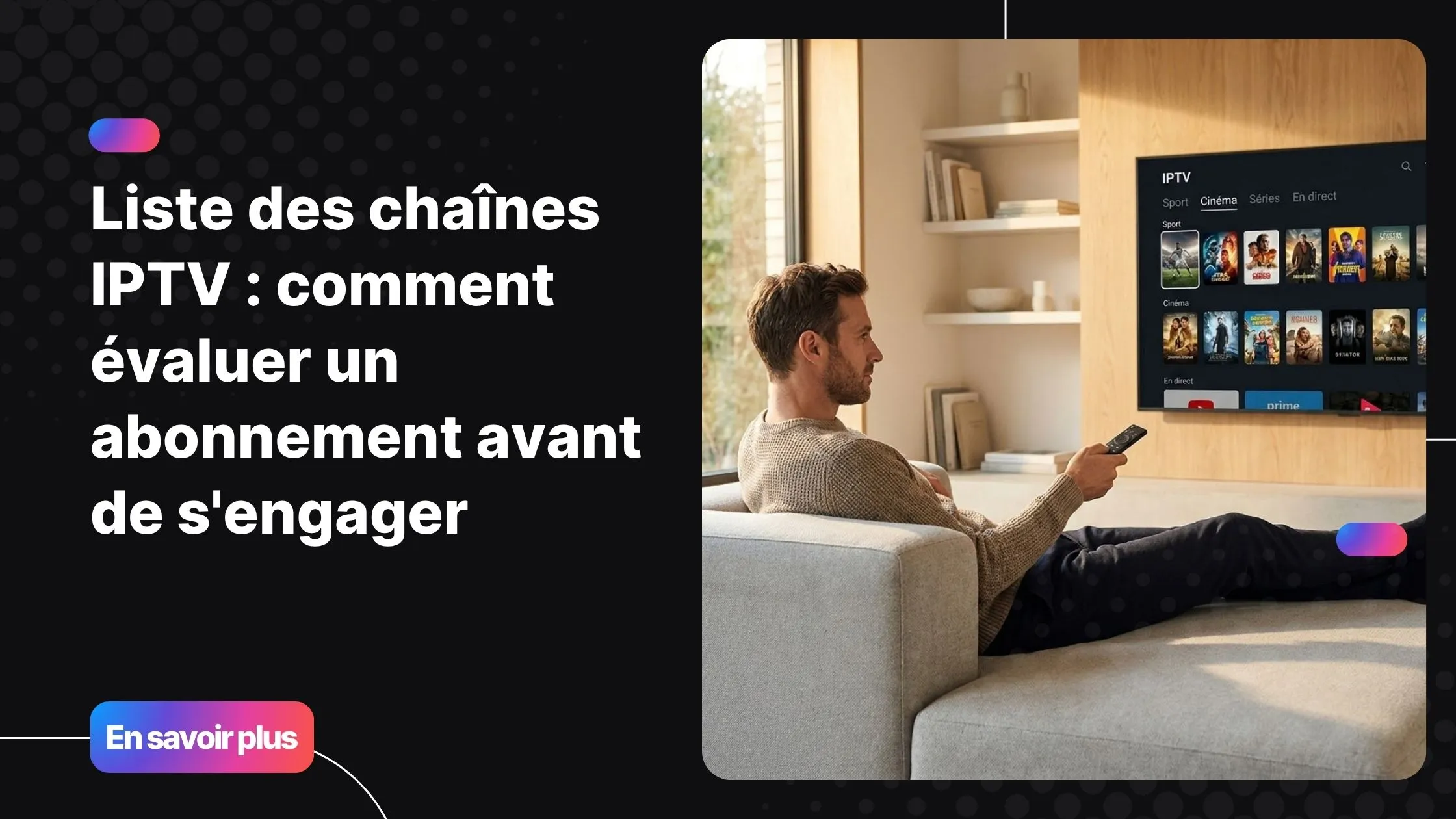 Homme évaluant sa liste des chaînes IPTV sur une Smart TV moderne dans un salon contemporain