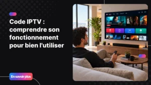 Code IPTV : interface d'activation sur écran moderne