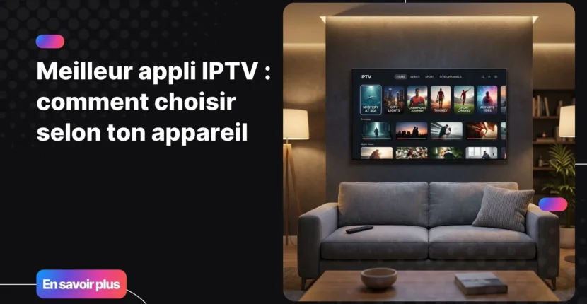 Meilleur appli IPTV sur Smart TV moderne dans un salon contemporain